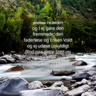 Picture 04 - Jeremias 7:6 DA1871 - og I ej gøre den fremmede, den faderløse og - Bible Verse Picture