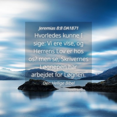 Picture 04 - Jeremias 8:8 DA1871 - Hvorledes kunne I sige: Vi ere vise, og Herrens - Bible Verse Picture