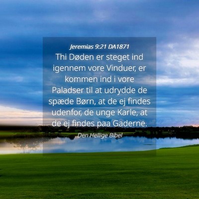 Picture 04 - Jeremias 9:21 DA1871 - Thi Døden er steget ind igennem vore Vinduer, er - Bible Verse Picture