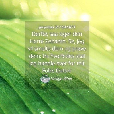 Picture 04 - Jeremias 9:7 DA1871 - Derfor, saa siger den Herre Zebaoth: Se, jeg vil - Bible Verse Picture