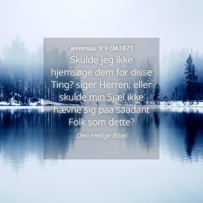 Picture 04 - Jeremias 9:9 DA1871 - Skulde jeg ikke hjemsøge dem for disse Ting? - Bible Verse Picture