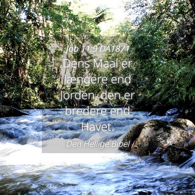 Picture 04 - Job 11:9 DA1871 - Dens Maal er længere end Jorden, den er bredere - Bible Verse Picture