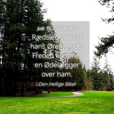 Picture 04 - Job 15:21 DA1871 - Rædsler lyde for hans Øren; midt i Freden - Bible Verse Picture