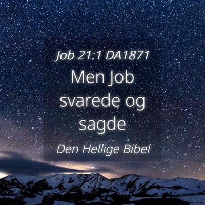 Picture 04 - Job 21:1 DA1871 - Men Job svarede og - Bible Verse Picture