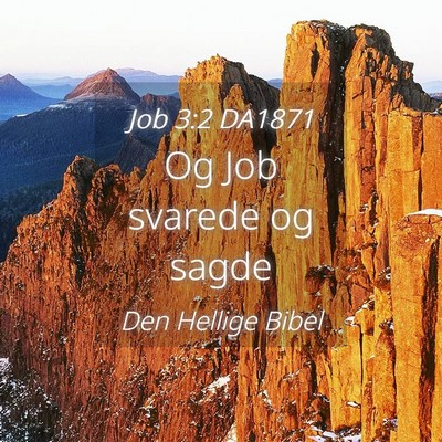 Picture 04 - Job 3:2 DA1871 - Og Job svarede og - Bible Verse Picture