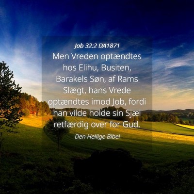 Picture 04 - Job 32:2 DA1871 - Men Vreden optændtes hos Elihu, Busiten, - Bible Verse Picture