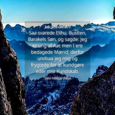 Picture 04 - Job 32:6 DA1871 - Saa svarede Elihu, Busiten, Barakels Søn, og - Bible Verse Picture