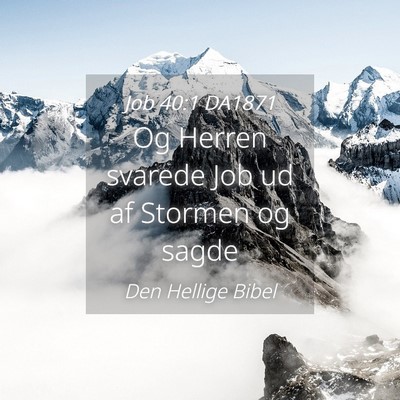 Picture 04 - Job 40:1 DA1871 - Og Herren svarede Job ud af Stormen og - Bible Verse Picture
