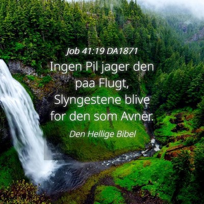Picture 04 - Job 41:19 DA1871 - Ingen Pil jager den paa Flugt, Slyngestene blive - Bible Verse Picture