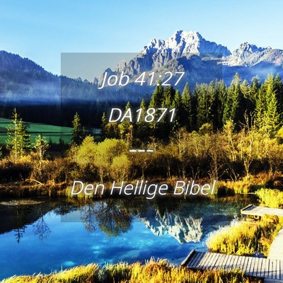 Picture 04 - Job 41:27 DA1871 -  - Bible Verse Picture