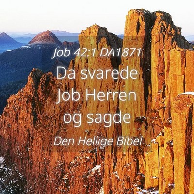Picture 04 - Job 42:1 DA1871 - Da svarede Job Herren og - Bible Verse Picture