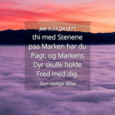 Picture 04 - Job 5:23 DA1871 - thi med Stenene paa Marken har du Pagt, og - Bible Verse Picture