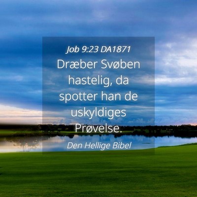 Picture 04 - Job 9:23 DA1871 - Dræber Svøben hastelig, da spotter han de - Bible Verse Picture