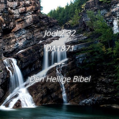Picture 04 - Joel 2:32 DA1871 -  - Bible Verse Picture