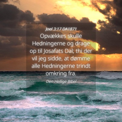 Picture 04 - Joel 3:17 DA1871 - Opvækkes skulle Hedningerne og drage op til - Bible Verse Picture