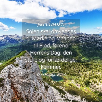 Picture 04 - Joel 3:4 DA1871 - Solen skal omvendes til Mørke og Maanen til - Bible Verse Picture