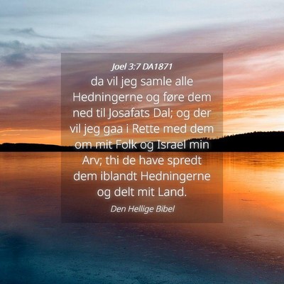 Picture 04 - Joel 3:7 DA1871 - da vil jeg samle alle Hedningerne og føre dem - Bible Verse Picture