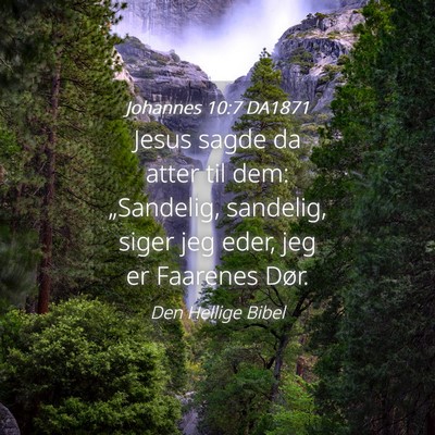 Picture 04 - Johannes 10:7 DA1871 - Jesus sagde da atter til dem: „Sandelig, - Bible Verse Picture