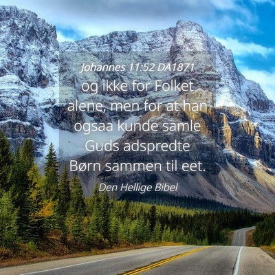 Picture 04 - Johannes 11:52 DA1871 - og ikke for Folket alene, men for at han ogsaa - Bible Verse Picture