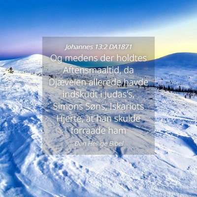 Picture 04 - Johannes 13:2 DA1871 - Og medens der holdtes Aftensmaaltid, da Djævelen - Bible Verse Picture
