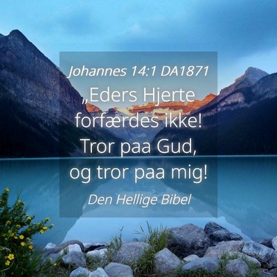 Picture 04 - Johannes 14:1 DA1871 - „Eders Hjerte forfærdes ikke! Tror paa Gud, og - Bible Verse Picture
