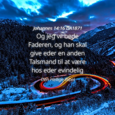 Picture 04 - Johannes 14:16 DA1871 - Og jeg vil bede Faderen, og han skal give eder en - Bible Verse Picture