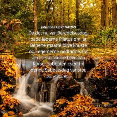 Picture 04 - Johannes 19:31 DA1871 - Da det nu var Beredelsesdag, bade Jøderne - Bible Verse Picture