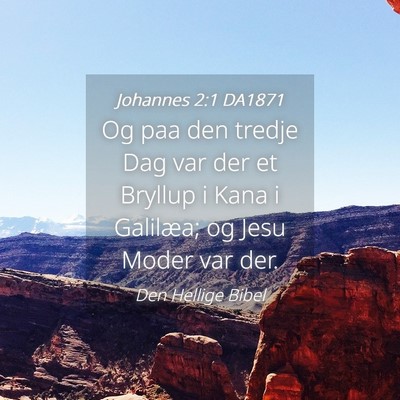 Picture 04 - Johannes 2:1 DA1871 - Og paa den tredje Dag var der et Bryllup i Kana i - Bible Verse Picture