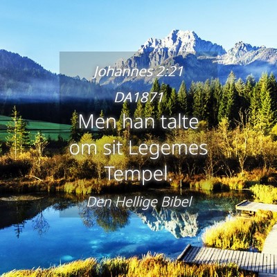 Picture 04 - Johannes 2:21 DA1871 - Men han talte om sit Legemes - Bible Verse Picture