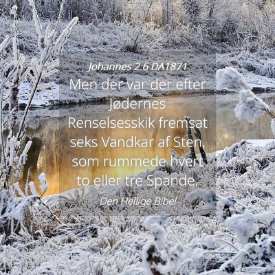 Picture 04 - Johannes 2:6 DA1871 - Men der var der efter Jødernes Renselsesskik - Bible Verse Picture