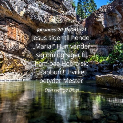 Picture 04 - Johannes 20:16 DA1871 - Jesus siger til hende: „Maria!“ Hun vender - Bible Verse Picture