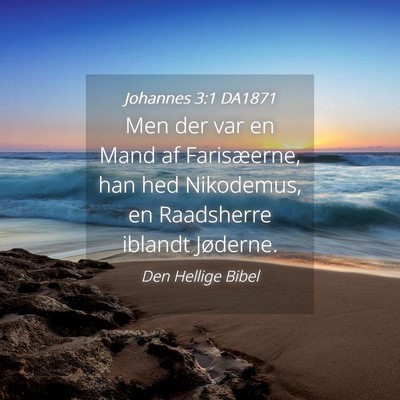 Picture 04 - Johannes 3:1 DA1871 - Men der var en Mand af Farisæerne, han hed - Bible Verse Picture