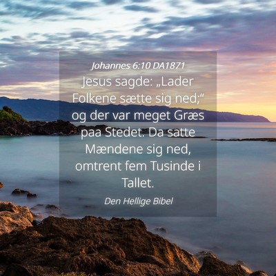 Picture 04 - Johannes 6:10 DA1871 - Jesus sagde: „Lader Folkene sætte sig ned;“ - Bible Verse Picture