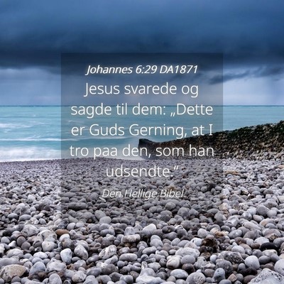 Picture 04 - Johannes 6:29 DA1871 - Jesus svarede og sagde til dem: „Dette er Guds - Bible Verse Picture