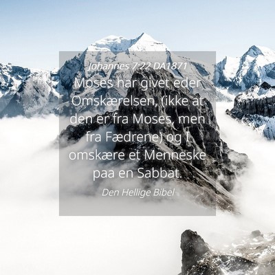 Picture 04 - Johannes 7:22 DA1871 - Moses har givet eder Omskærelsen, (ikke at den - Bible Verse Picture