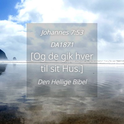 Picture 04 - Johannes 7:53 DA1871 - [Og de gik hver til sit - Bible Verse Picture