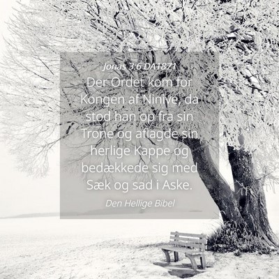 Picture 04 - Jonas 3:6 DA1871 - Der Ordet kom for Kongen af Ninive, da stod han - Bible Verse Picture