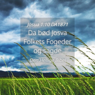 Picture 04 - Josua 1:10 DA1871 - Da bød Josva Folkets Fogeder og - Bible Verse Picture