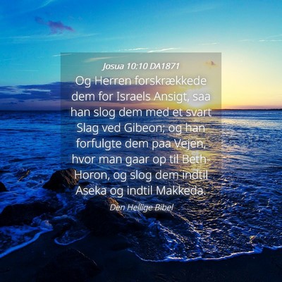 Picture 04 - Josua 10:10 DA1871 - Og Herren forskrækkede dem for Israels Ansigt, - Bible Verse Picture