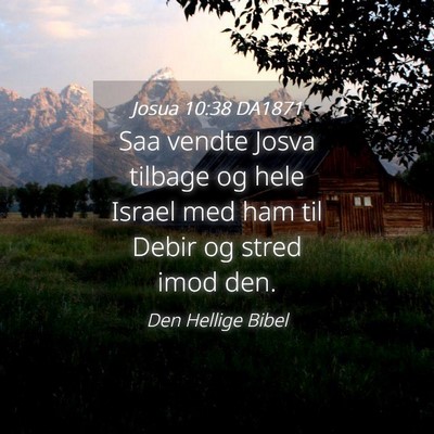 Picture 04 - Josua 10:38 DA1871 - Saa vendte Josva tilbage og hele Israel med ham - Bible Verse Picture