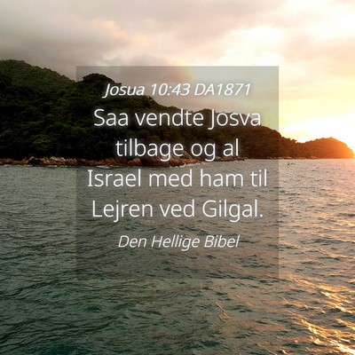 Picture 04 - Josua 10:43 DA1871 - Saa vendte Josva tilbage og al Israel med ham til - Bible Verse Picture