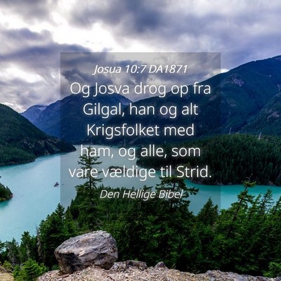 Picture 04 - Josua 10:7 DA1871 - Og Josva drog op fra Gilgal, han og alt - Bible Verse Picture