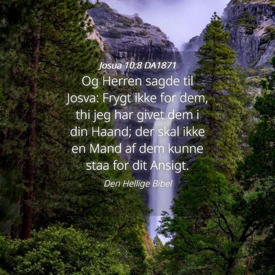 Picture 04 - Josua 10:8 DA1871 - Og Herren sagde til Josva: Frygt ikke for dem, - Bible Verse Picture