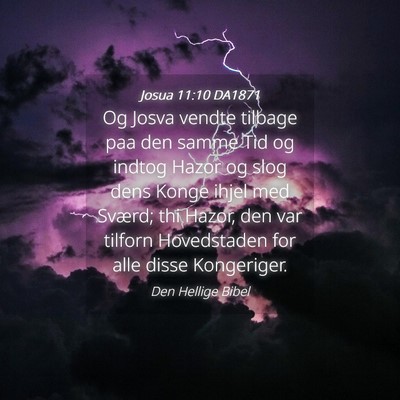 Picture 04 - Josua 11:10 DA1871 - Og Josva vendte tilbage paa den samme Tid og - Bible Verse Picture