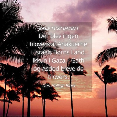 Picture 04 - Josua 11:22 DA1871 - Der blev ingen tilovers af Anakiterne i Israels - Bible Verse Picture