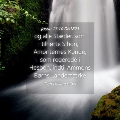 Picture 04 - Josua 13:10 DA1871 - og alle Stæder, som tilhørte Sihon, Amoriternes - Bible Verse Picture