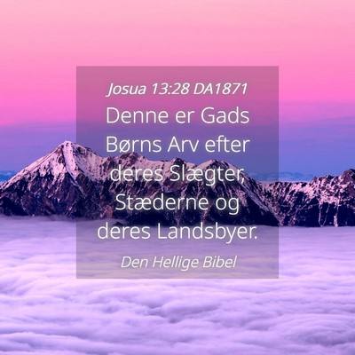 Picture 04 - Josua 13:28 DA1871 - Denne er Gads Børns Arv efter deres Slægter, - Bible Verse Picture
