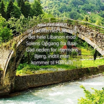 Picture 04 - Josua 13:5 DA1871 - og Gibliternes Land og det hele Libanon mod - Bible Verse Picture