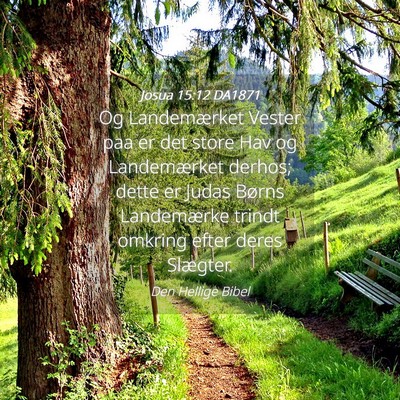 Picture 04 - Josua 15:12 DA1871 - Og Landemærket Vester paa er det store Hav og - Bible Verse Picture