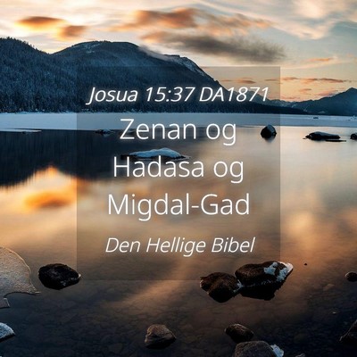 Picture 04 - Josua 15:37 DA1871 - Zenan og Hadasa og - Bible Verse Picture